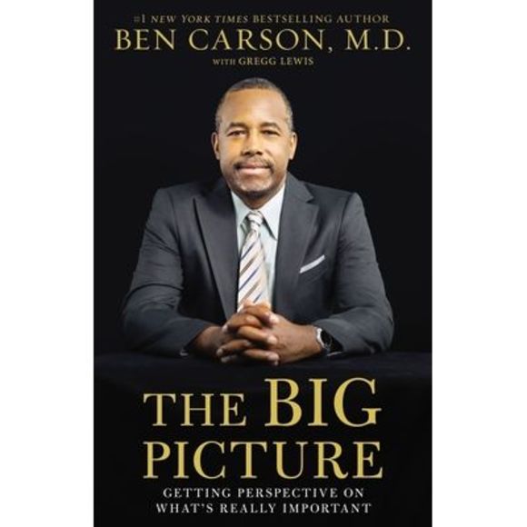 The Big Picture: Getting Perspective on What's Really Important -- Ben Carson - Picture 1 of 3